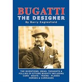 Bugatti, The Designer. (Inventions, Ideas, Thoughts)