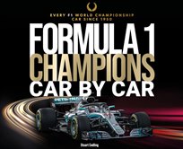 Formula 1 Champions Car By Car : Every F1 World Championship Car Since 1950