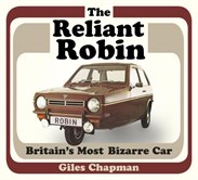 Reliant Robin: Britain`s Most Bizarre Ca