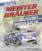 Meister Brauser: Harry Heuer's Championship Racing Team
